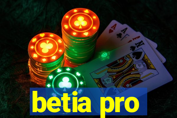 betia pro